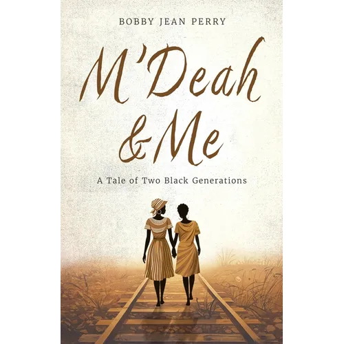 M'Deah and Me: A Tale of Two Black Generations - Paperback