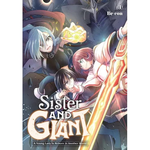 Sister and Giant: A Young Lady Is Reborn in Another World, Vol. 3: Volume 3 - Paperback