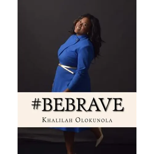 Be Brave: Intentional Living Lessons for Powerful Women - Paperback