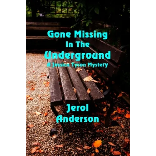 Gone Missing in the Underground: A Jessica Tyson Mystery - Paperback