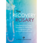 The Recovery Rosary: Meditations for Those Impacted by Addiction, Compulsions, and Unhealthy Attachments - Paperback