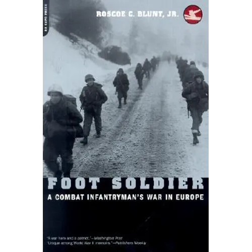 Foot Soldier: A Combat Infantryman's War in Europe - Paperback