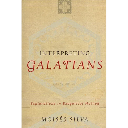 Interpreting Galatians: Explorations in Exegetical Method - Paperback