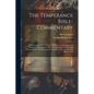 The Temperance Bible-Commentary: Giving at One View Version, Criticism, and Exposition; in Regard to All Passages of Holy Writ Bearing On 'wine' and ' - Paperback