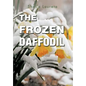 The Frozen Daffodil - Hardcover