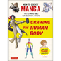 How to Create Manga: Drawing the Human Body: The Ultimate Bible for Beginning Artists (with Over 1,500 Illustrations) - Paperback