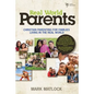 Real World Parents: Christian Parenting for Families Living in the Real World - Paperback