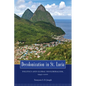 Decolonization in St. Lucia: Politics and Global Neoliberalism, 1945-2010 - Paperback
