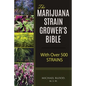 The Marijuana Strain Grower's Bible: with over 500 strains - Paperback