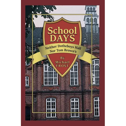 School Days: Neither Dotheboys Hall Nor Tom Brown's - Paperback