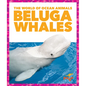 Beluga Whales - Library Binding