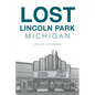 Lost Lincoln Park, Michigan - Paperback