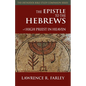 The Epistle to the Hebrews: High Priest in Heaven - Paperback