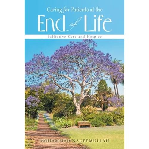 Caring for Patients at the End of Life: Palliative Care and Hospice - Paperback
