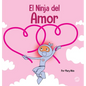 El Ninja del Amor: Un libro para niños sobre el amor - Hardcover