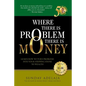 Where There is Problem, There is Money - Paperback