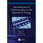 Introduction to Cybersecurity in the Internet of Things - Paperback