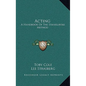 Acting: A Handbook of the Stanislavski Method - Hardcover