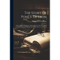 The Story Of Ponce De Leon: Soldier, Knight, Gentleman: Whose Quest For The Fountain Of Youth In The Land Of Bimini, Led To The Discovery Of Flori - Paperback