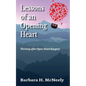 Lessons of an Opening Heart: Thriving after Open-Heart Surgery - Paperback