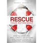 Rescue Your Retirement: How to Overcome Wall Street Deceptions and Failed Financial Planning Strategies - Hardcover