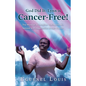 God Did It - Lynn is Cancer-Free!: The Mind of a Caregiver Caring for His Spouse with Aggressive Breast Cancer - Paperback