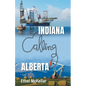 Indiana Calling Alberta - Paperback