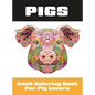 Pigs: Adult Coloring Book for Pig Lovers - Hardcover