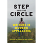 Step Into the Circle: Writers in Modern Appalachia - Hardcover