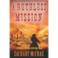 A Ruthless Mission: A Western Historical Adventure Book - Paperback