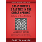 Catastrophes & Tactics in the Chess Opening - Volume 6: Open Sicilians - Large Print Edition: Winning in 15 Moves or Less: Chess Tactics, Brilliancies - Paperback