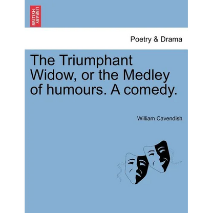 The Triumphant Widow, or the Medley of Humours. a Comedy. - Paperback