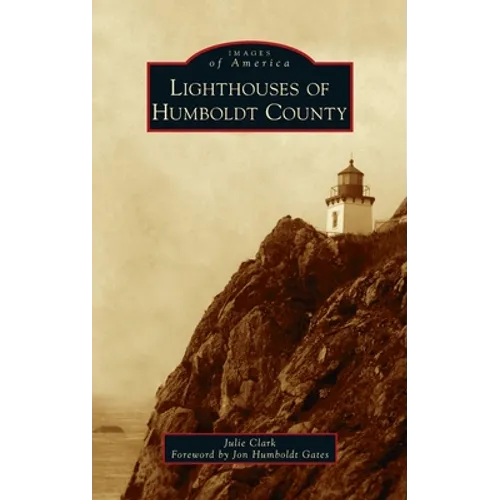 Lighthouses of Humboldt County - Hardcover