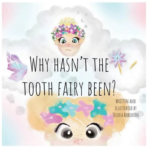 Why Hasn't The Tooth Fairy Been? - Paperback