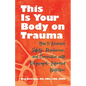 This Is Your Body on Trauma: How to Nourish Safety, Resilience, and Connection with Polyvagal-Informed Nutrition - Paperback