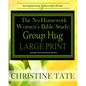 The No-Homework Women's Bible Study: Group Hug LARGE PRINT EDITION - Paperback