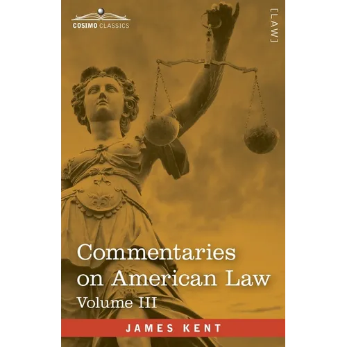 Commentaries on American Law, Volume III (in four volumes) - Paperback