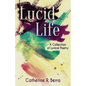 Lucid Life: A Collection of Lyrical Poetry - Paperback