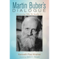 Martin Buber's Dialogue: Discovering Who We Really Are - Hardcover