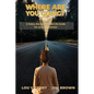 Where Are You Going?: A Sales, Marketing, and Life Guide for an Entrepreneur - Paperback