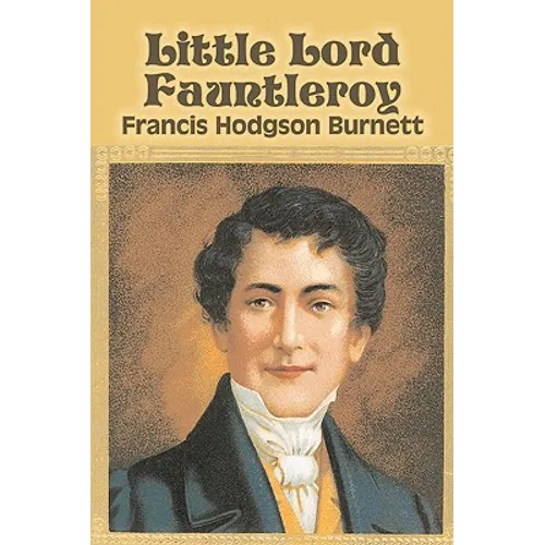 Little Lord Fauntleroy by Frances Hodgson Burnett, Juvenile Fiction, Classics, Family - Paperback
