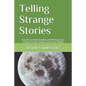 Telling Strange Stories: A Guide to Understanding and Writing Great Science Fiction, Fantasy and Horror Poetry - Paperback