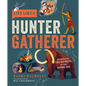Live Like a Hunter Gatherer: Discovering the Secrets of the Stone Age - Hardcover