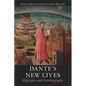Dante's New Lives: Biography and Autobiography - Hardcover