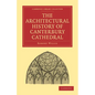 The Architectural History of Canterbury Cathedral - Paperback