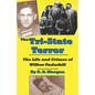The Tri-State Terror: The Life And Crimes Of Wilbur Underhill - Paperback