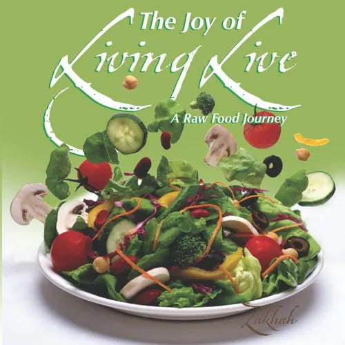 The Joy of Living Live: A Raw Food Journey - Paperback