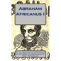 Abraham Africanus I: His Secret Life. The Mysteries of the White House - Paperback