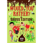 Would You Rather? Gross Edition: Fun Eww, Gross, and Disgusting Questions For Kids And The Entire Family - Paperback