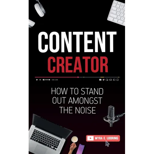 Content Creator: How To Stand Out Amongst The Noise - Paperback